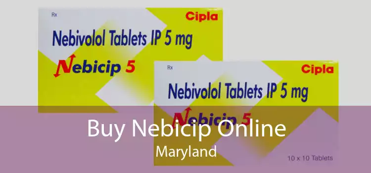 Buy Nebicip Online Maryland